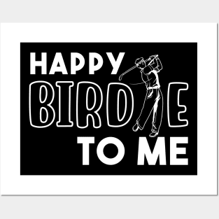 Happy Birdie To Me Posters and Art